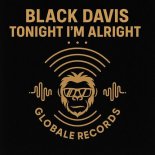 Black Davis - Tonight I'm Alright