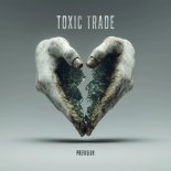 Prevision - Toxic Trade (Original Mix)
