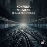 Neumann & Konfusia - Dreamliner Express (Original Mix)