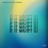 Toscana, Abel Steinberg - If It Wasn’t Us (Extended Mix)