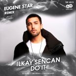 Ilkay Sencan - Do It (Eugene Star Radio Edit)