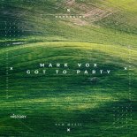Mark Vox - Got To Party (Extended Mix)