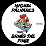 Miguel Palhares - Bring The Funk (Original Mix)