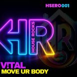 V!TAL - Move Ur Body (Original Mix)