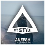 Aneesh Chengappa - My Style (Original Mix)