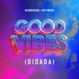 BASSMASSAGE & Kid Vincent - Good Vibes (DiDaDa) (Extended Mix)