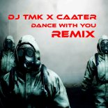 DJ TMK & Caater - Dance with You (Remix)