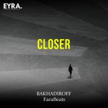 BAKHADIROFF & FaraBeats - Closer