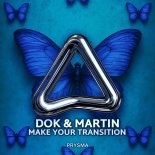 Dok & Martin - Make Your Transition (Original Mix)