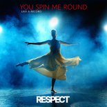 Respect - You Spin Me Round (Like a Record)