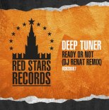 Deep Tuner - Ready Or Not (DJ Renat Remix)