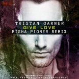 Tristan Garner - Give Love (Misha Pioner Remix)