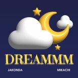 JAKONDA & MIKACHI - Dreammm