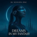 Dj Session One - Dreams in My Fantasy (2026 Trance Mix)