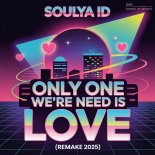 Soulya ID - Only One We're Need Is Love (Remake 2025)