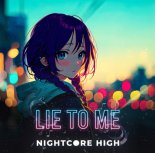 Nightcore High - Lie To Me