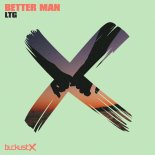 LTG - Better Man (Extended)