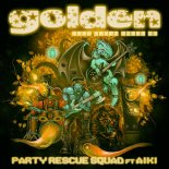 Party Rescue Squad and aiki - Golden (Extended Dance Mashup)