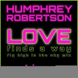 Humphrey Robertson - Love Finds A Way (Fly High In The Sky Mix)