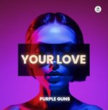 Purple Guns - Your Love
