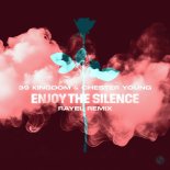 39 Kingdom & Chester Young - Enjoy The Silence (RAYEL Extended Remix)
