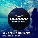 Ivan Spell & No Hopes - Just Hear You (Radio Edit)