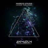 Markus Volker - Leave This Crap (Original Mix)