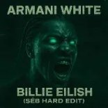 Armani White - Billie Eilish (SÉB Hard Techno Edit)
