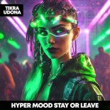 HYPER MOOD - Stay Or Leave