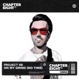 Project 98 - On My Grind (No Time)