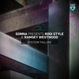 Somna pres. Rodi Style, Ramsey Westwood - System Failure (Extended Mix)