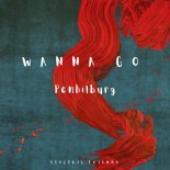 Penhilburg - Wanna Go (Original Mix)