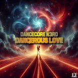 Dancecore N3rd - Dangerous Love (Extended Mix)