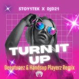 Stoy1tek & DJD21 - Turn It Up (Deeptunez & Handsup Playerz Remix)