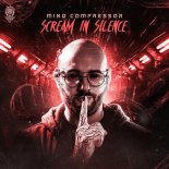 Mind Compressor - Scream In Silence