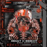 REKKT & 333CXT - Bang Your Brain