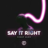 Yusuf Alev - Say It Right