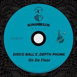 Disco Ball'z, Depth Phunk - On Da Floor
