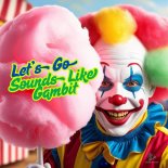 Sounds Like Gambit - Let's Go