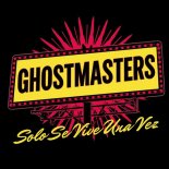 GhostMasters - Solo Se Vive Una Vez