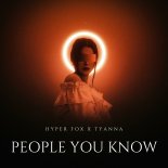 Hyper Fox & Tyanna - People You Know