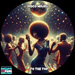 Disco Milieu - To The Top