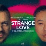 Dennis Sheperd & Simon Leon Feat. Katty Heath - Strange Love (Daniel Kandi Remix)