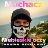 Muchacz - Niebieskie Oczy (feat. Siostra) (99ers Bootleg Edit)