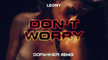 Leony - Don't Worry (Dopaminer Remix)