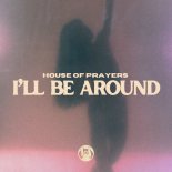 House of Prayers - I'll Be Around (Nu Disco Mix)