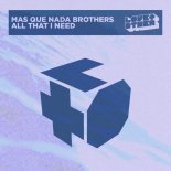 Mas Que Nada Brothers - All That I Need (Extended Mix)