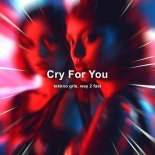 TEKKNO GRLS & Way 2 Fast - Cry For You