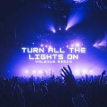 Valexus feat Ne-Yo - Turn All The Lights On (Valexus Remix)