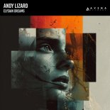 Andy Lizard - Elysian Dreams (Original Mix)